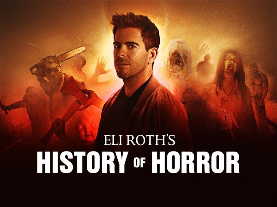 Eli Roth's History of Horror - What2Watch