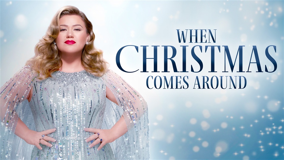 Kelly Clarkson Presents: When Christmas Comes Around - What2Watch